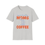Spiritually Moms Need Coffee T‑Shirt
