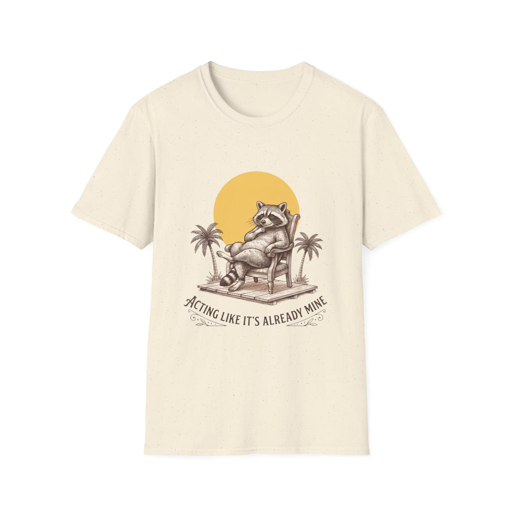 "Acting Like It's Already Mine" T-shirt