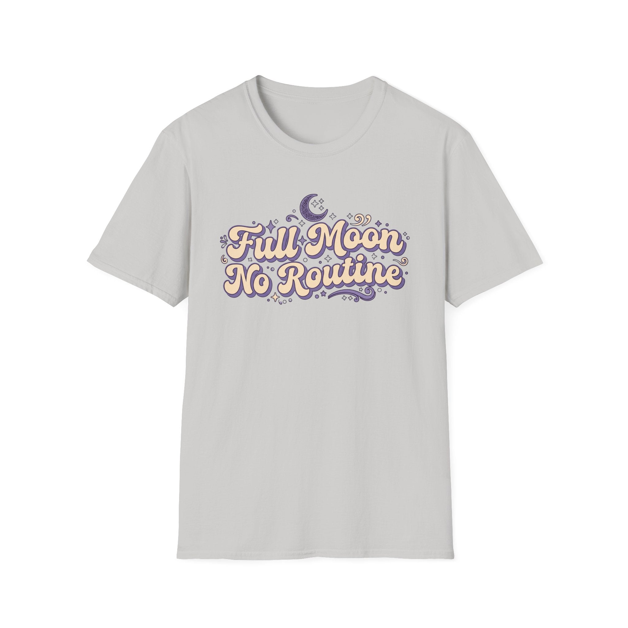 "Full Moon No Routine"  T-Shirt
