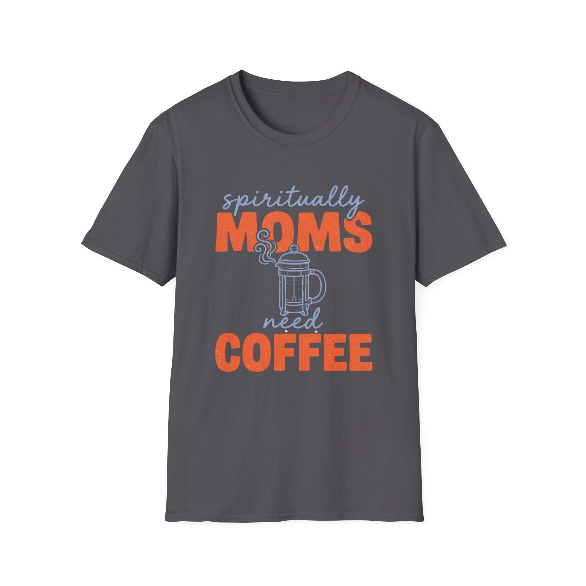 Spiritually Moms Need Coffee T‑Shirt