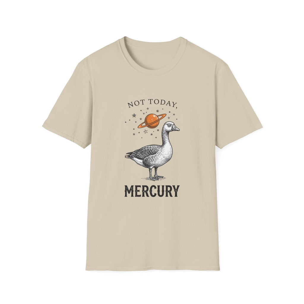 “Not Today, Mercury” T-shirt