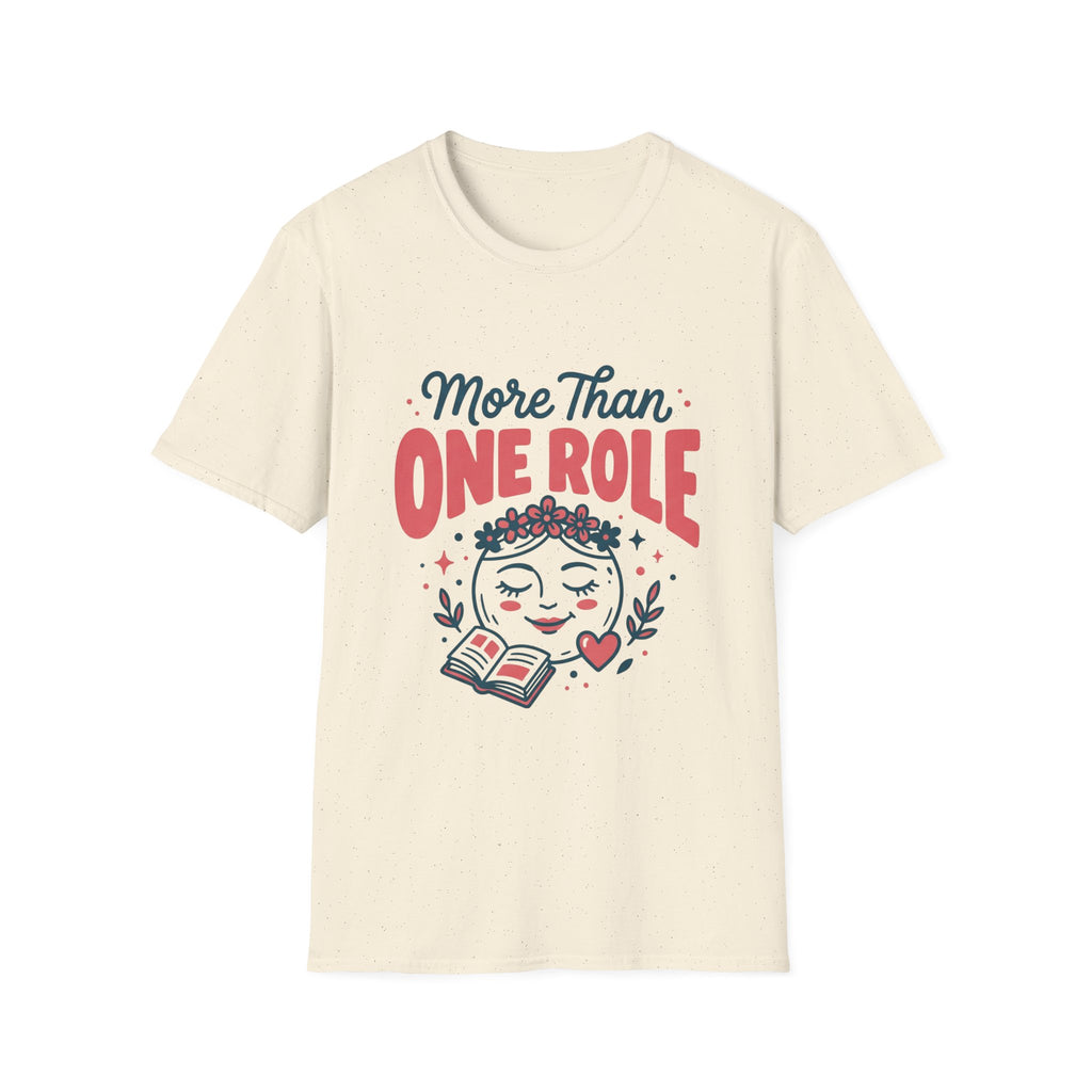 More Than One Role T-shirt