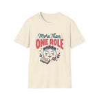 More Than One Role T-shirt