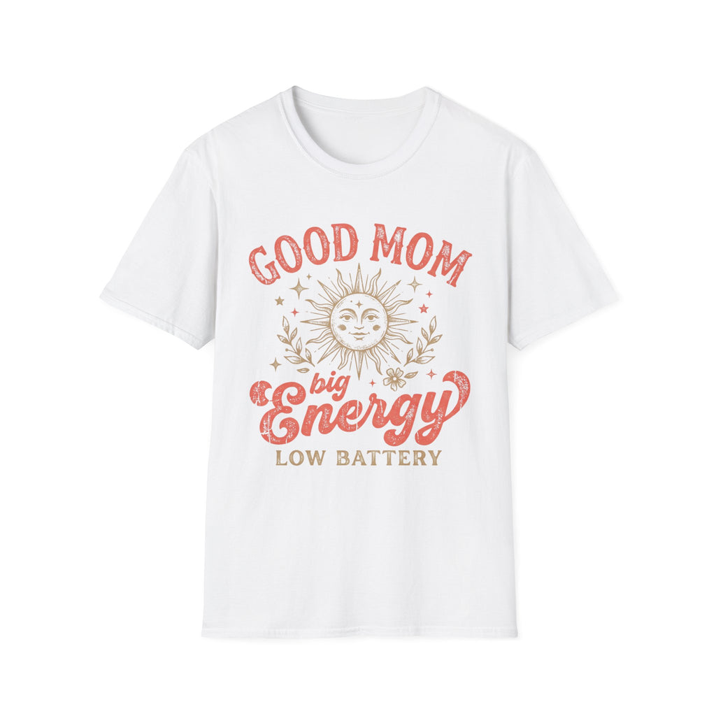 Good Mom Big Energy T-Shirt