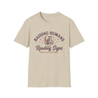 "Raising Humans and Reading Signs" T-shirt