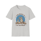 The Magic Is in the Mess T-Shirt