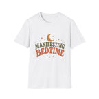 Manifesting Bedtime T-Shirt