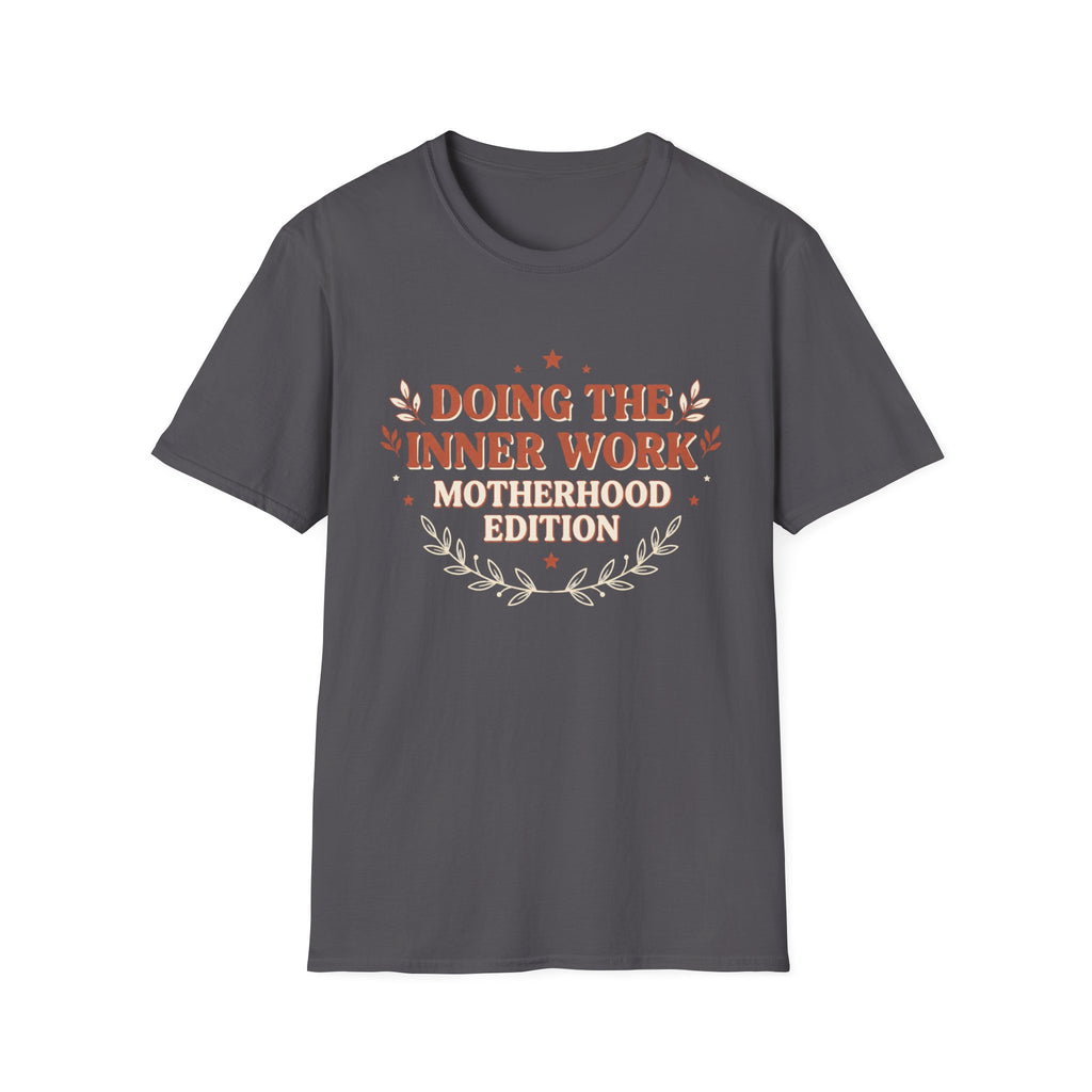 Doing the Inner Work Motherhood Edition T-Shirt