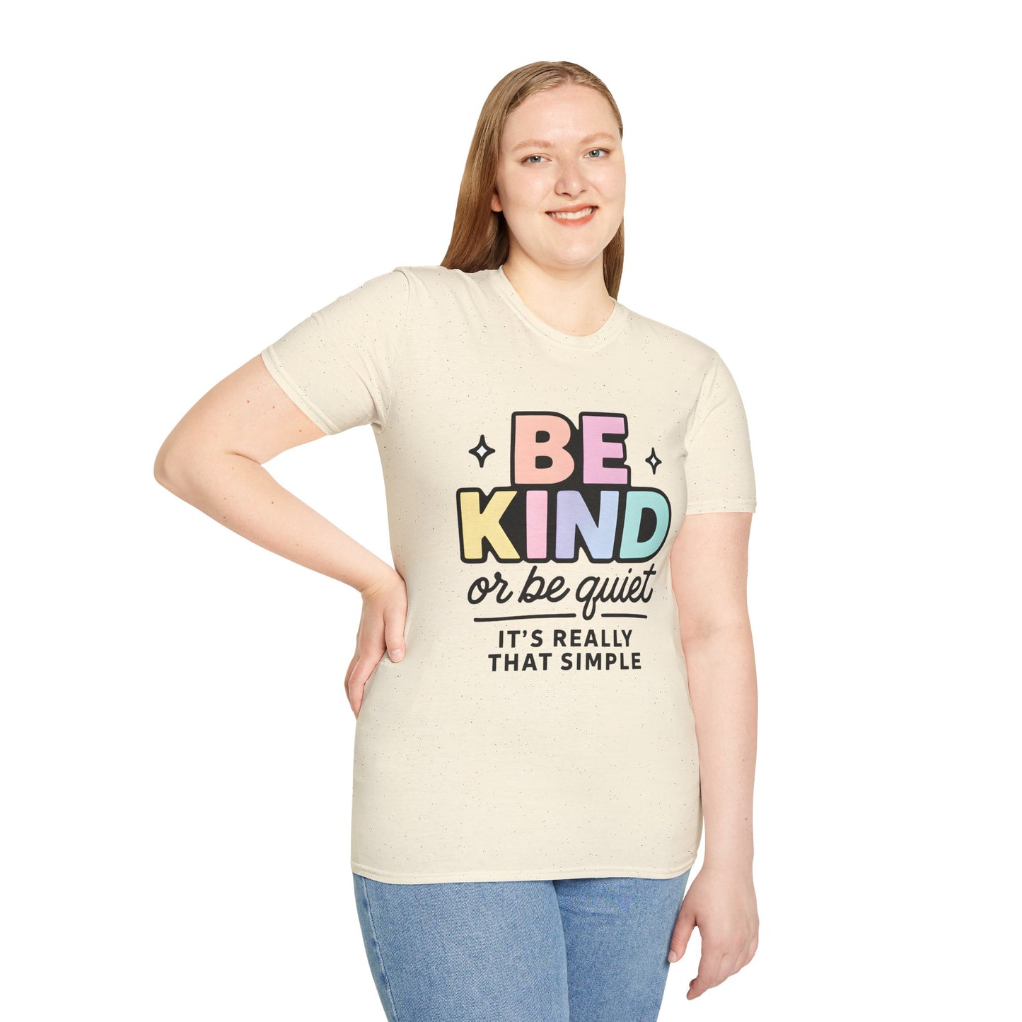 Be Kind or Be Quiet T-Shirt