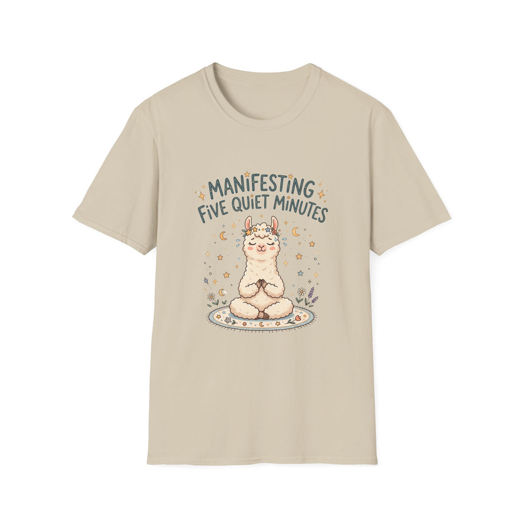 Manifesting Five Quiet Minutes T-Shirt