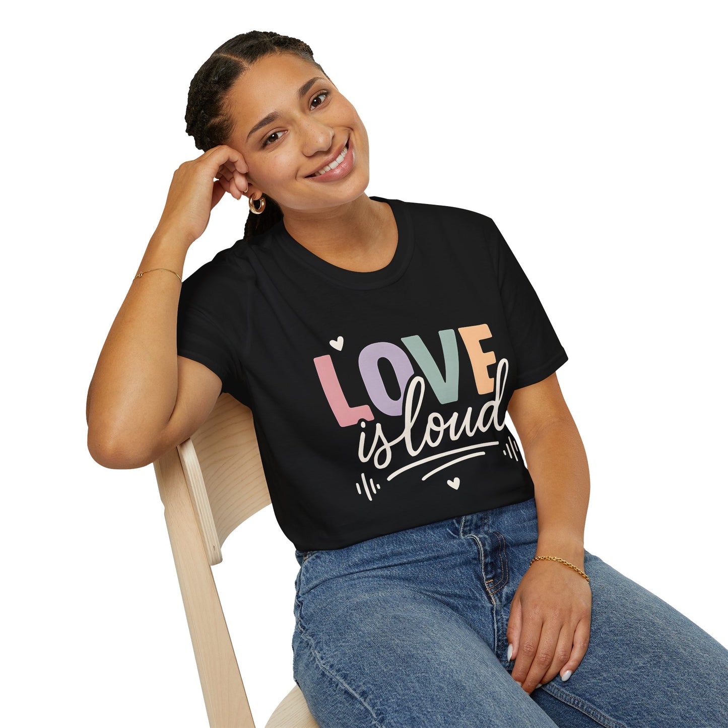 Love is Loud T-Shirt