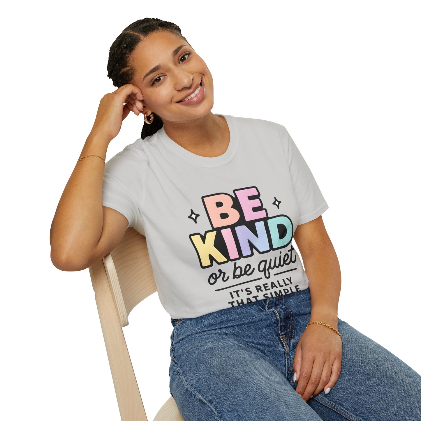Be Kind or Be Quiet T-Shirt