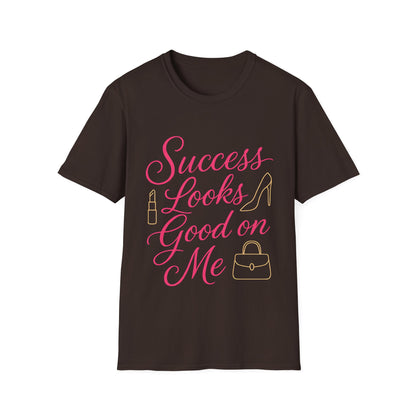 Success Looks Good on Me T-Shirt