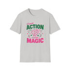 Aligned Action Creates Magic T-Shirt