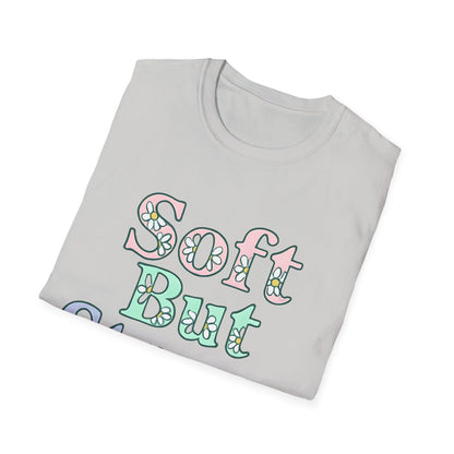 Soft But Strong T-Shirt