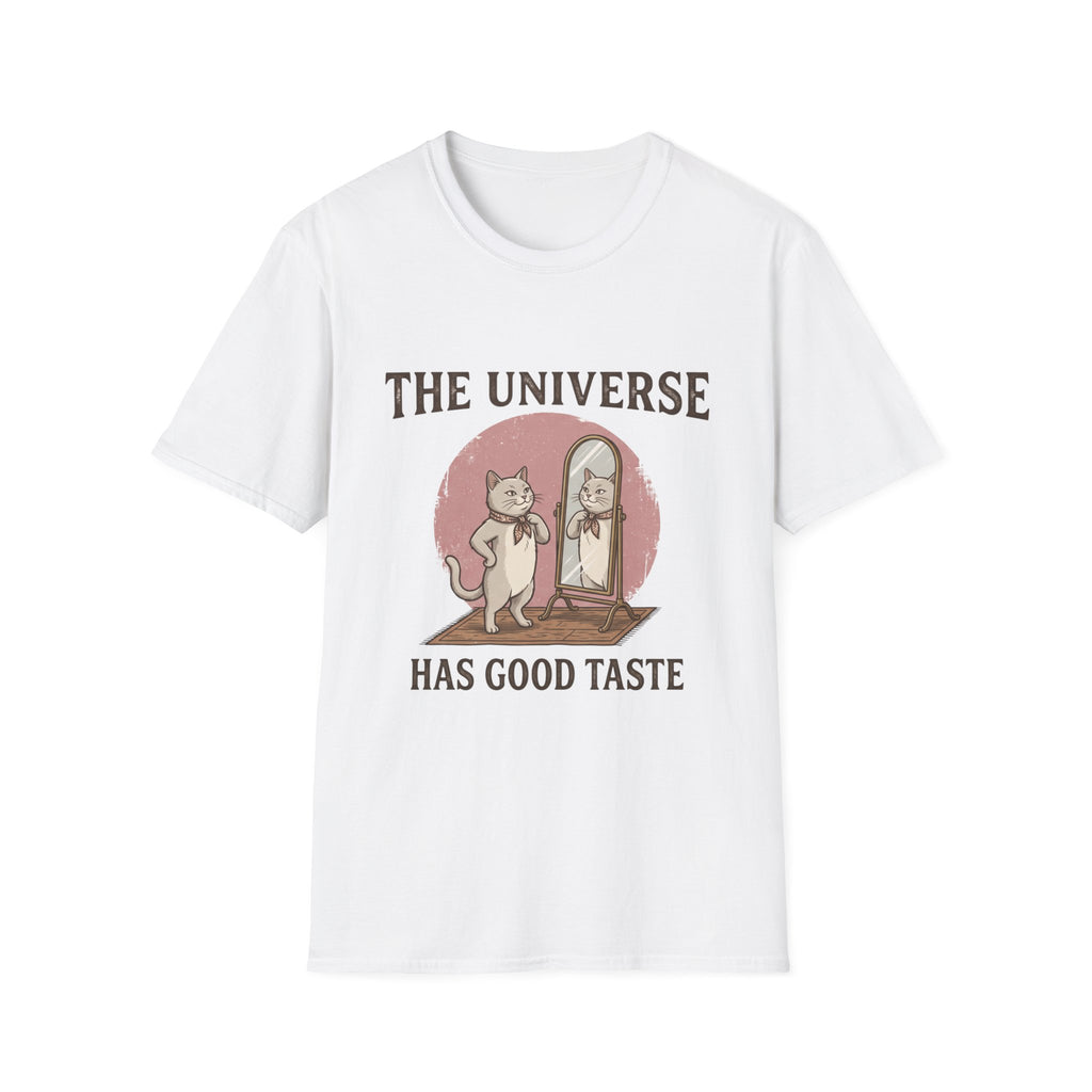 The Universe Has Good Taste T-shirt