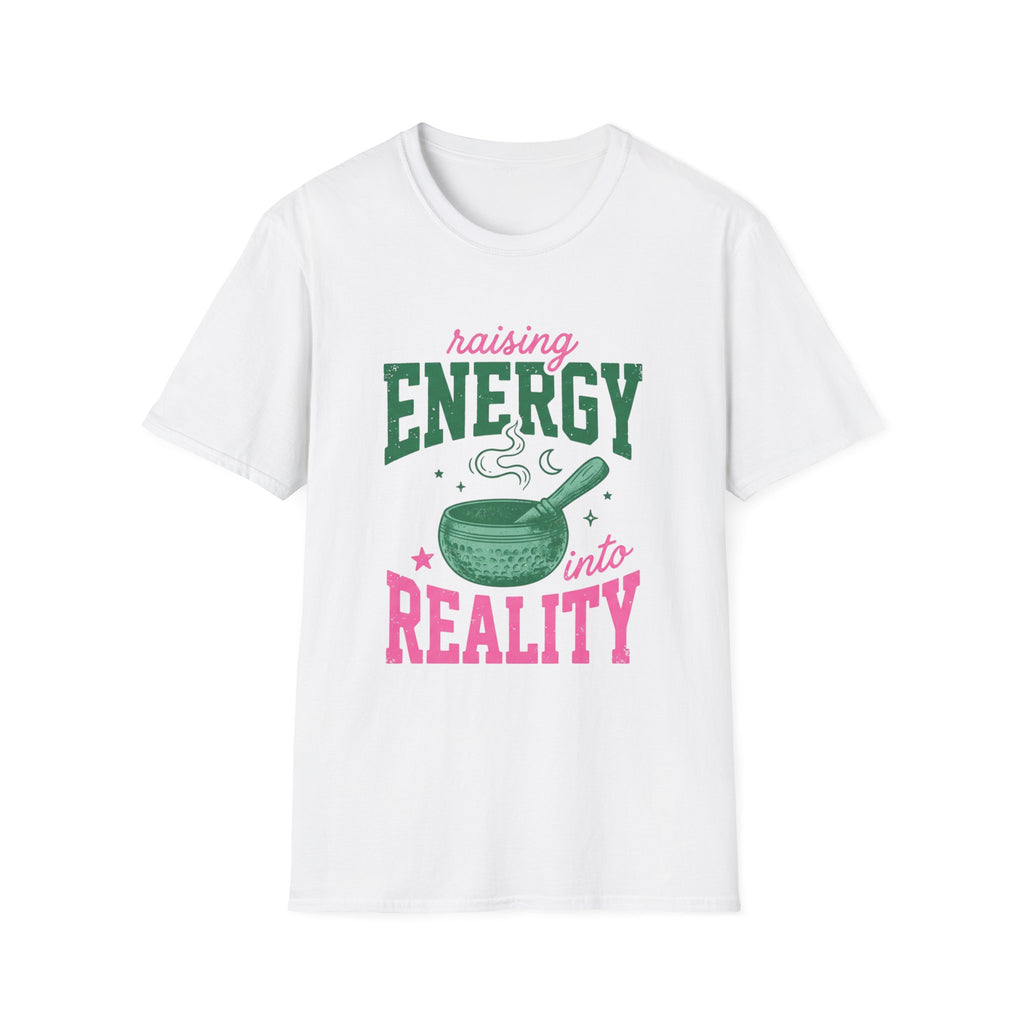 Raising Energy Into Reality T-Shirt