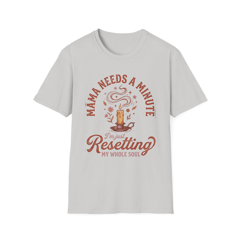 Mama Needs A Minute Relaxing T-shirt