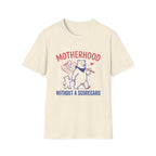 Motherhood Without a Scorecard T-shirt