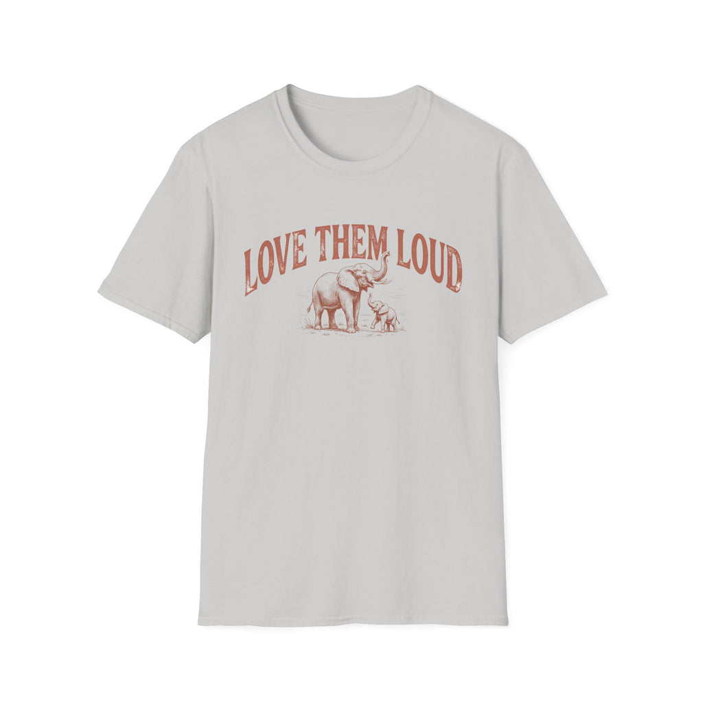 Love Them Loud T-Shirt