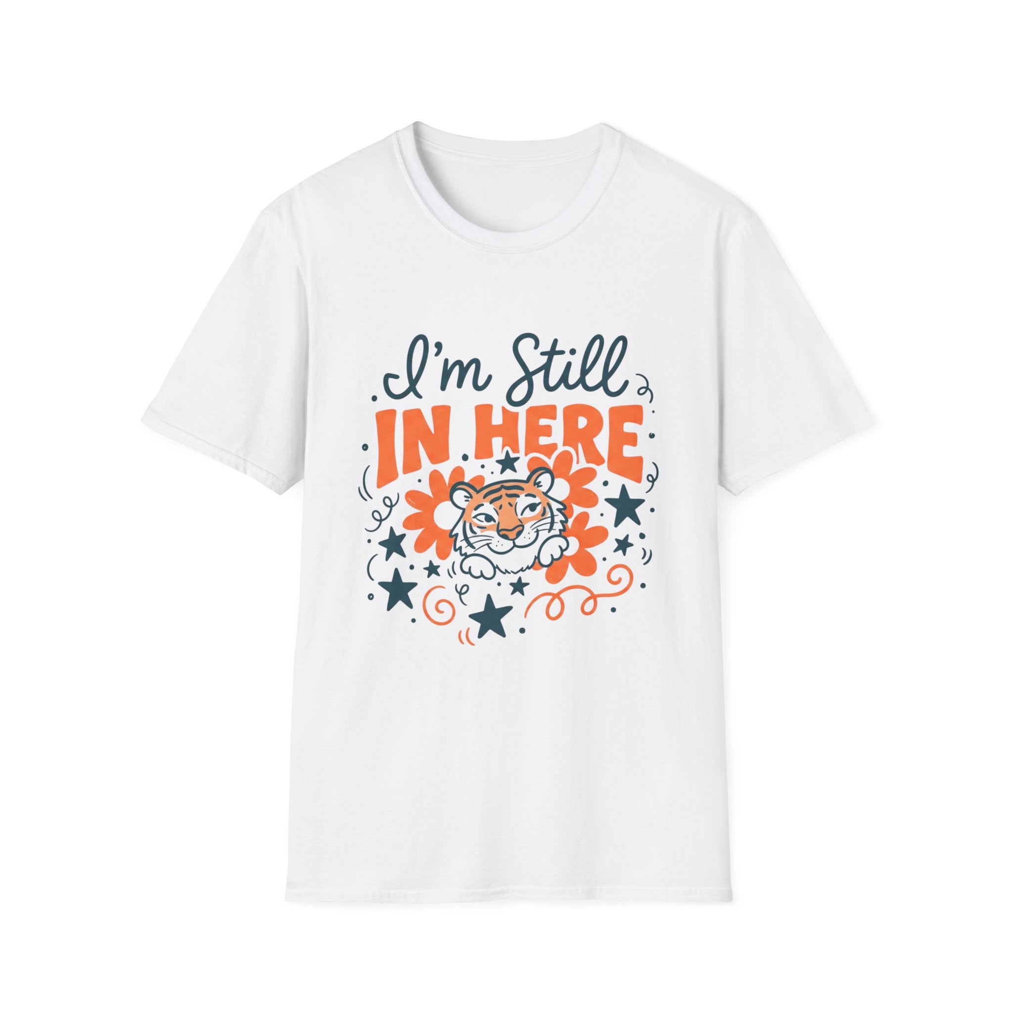 I’m Still In Here T-Shirt