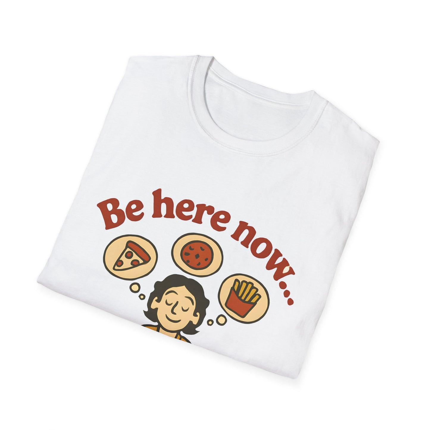 Be Here Now T‑Shirt