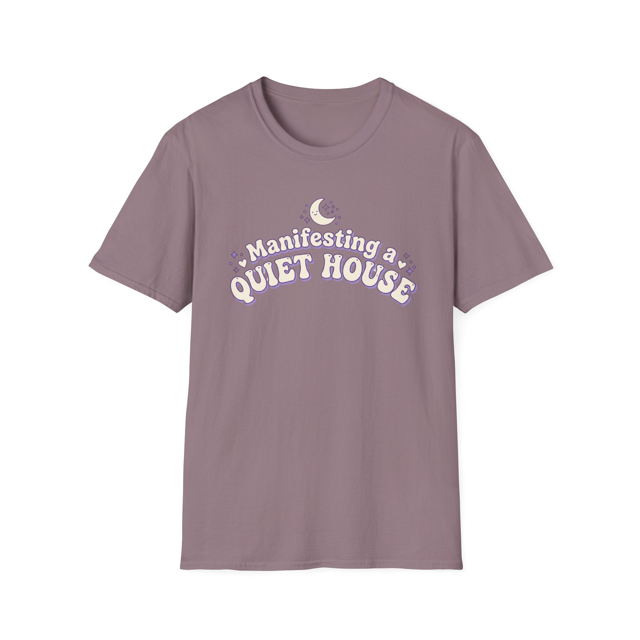 Manifesting a Quiet House T-Shirt