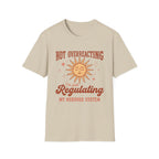 Not Overreacting Sun T-Shirt