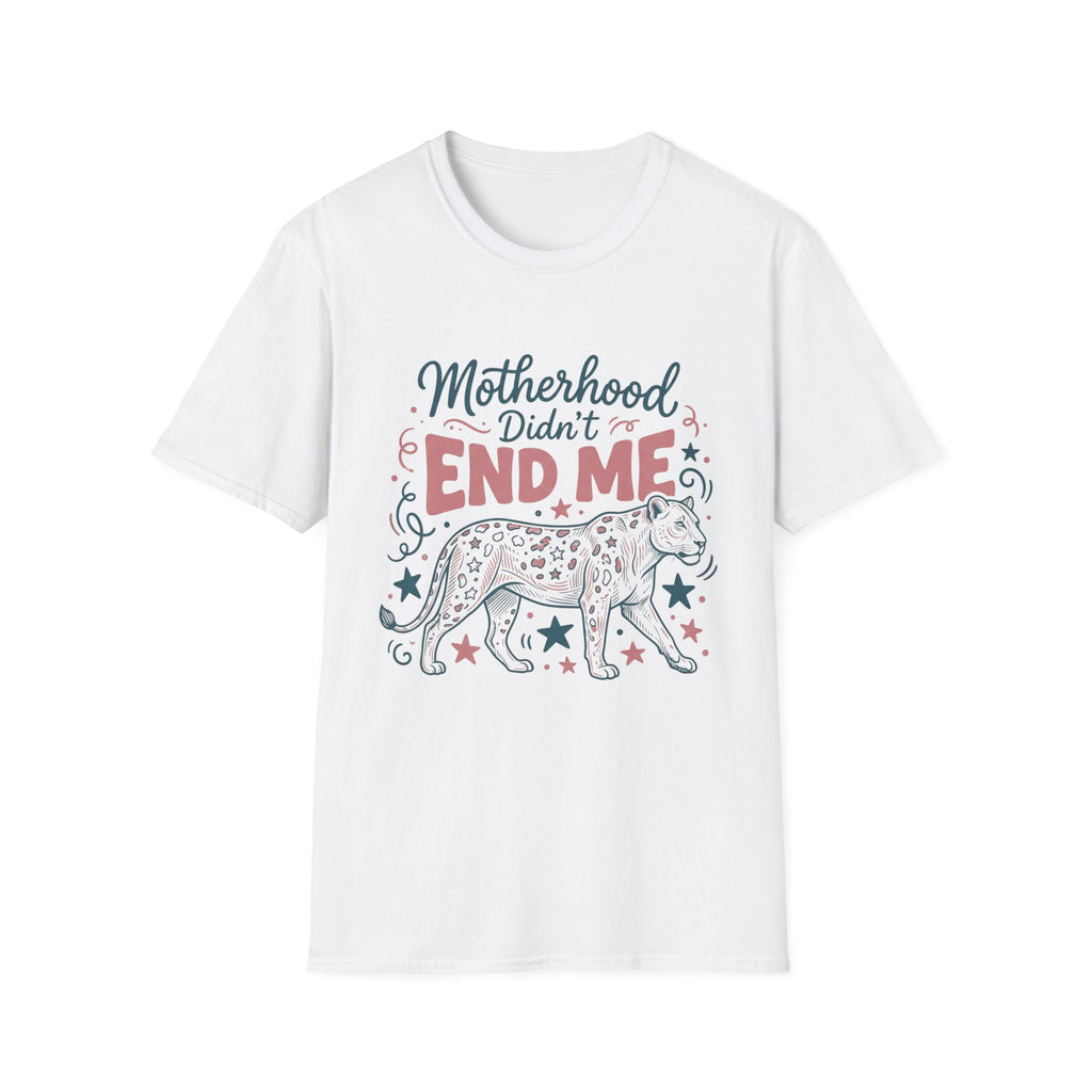 Motherhood Didn’t End Me T-Shirt