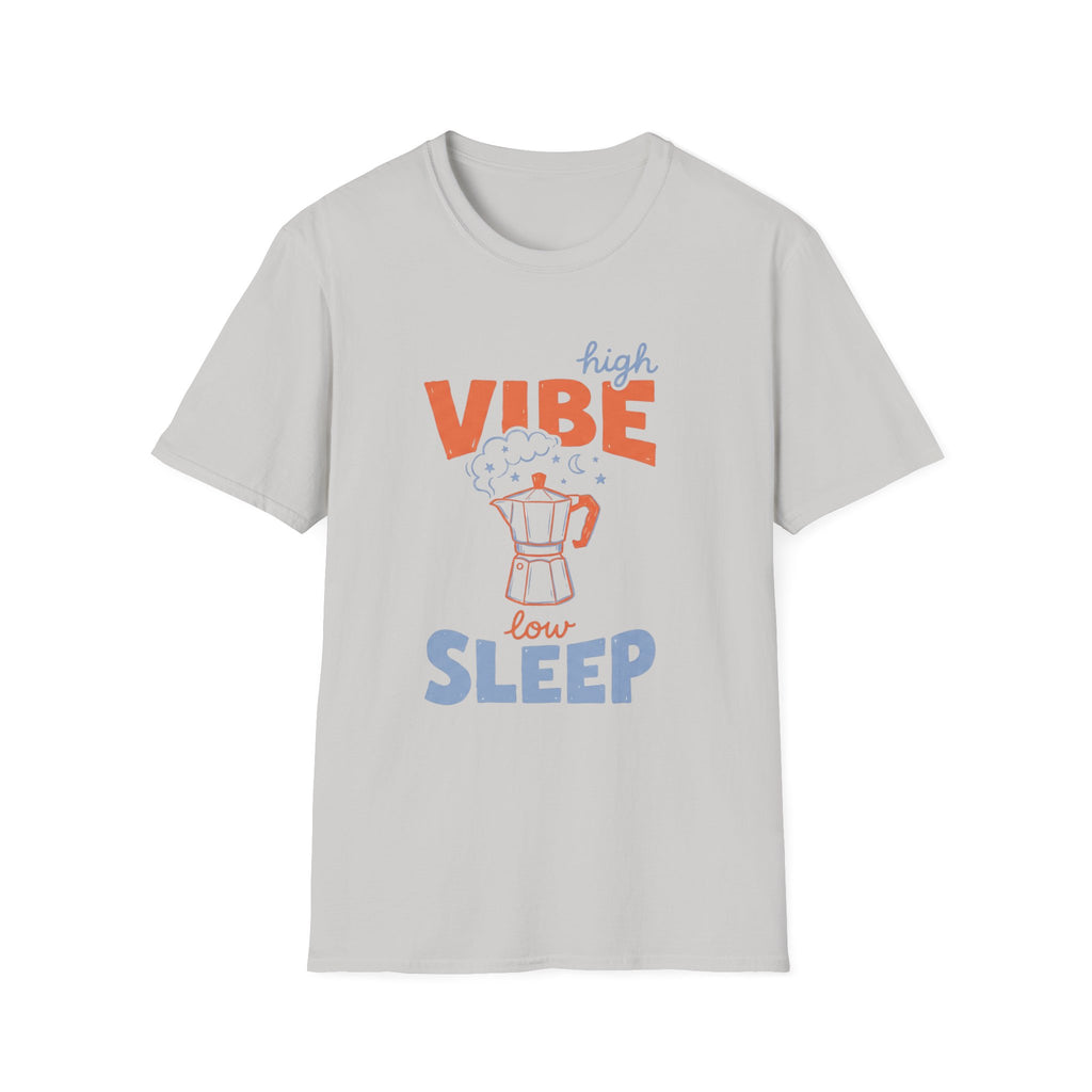 High Vibe Low Sleep T-shirt