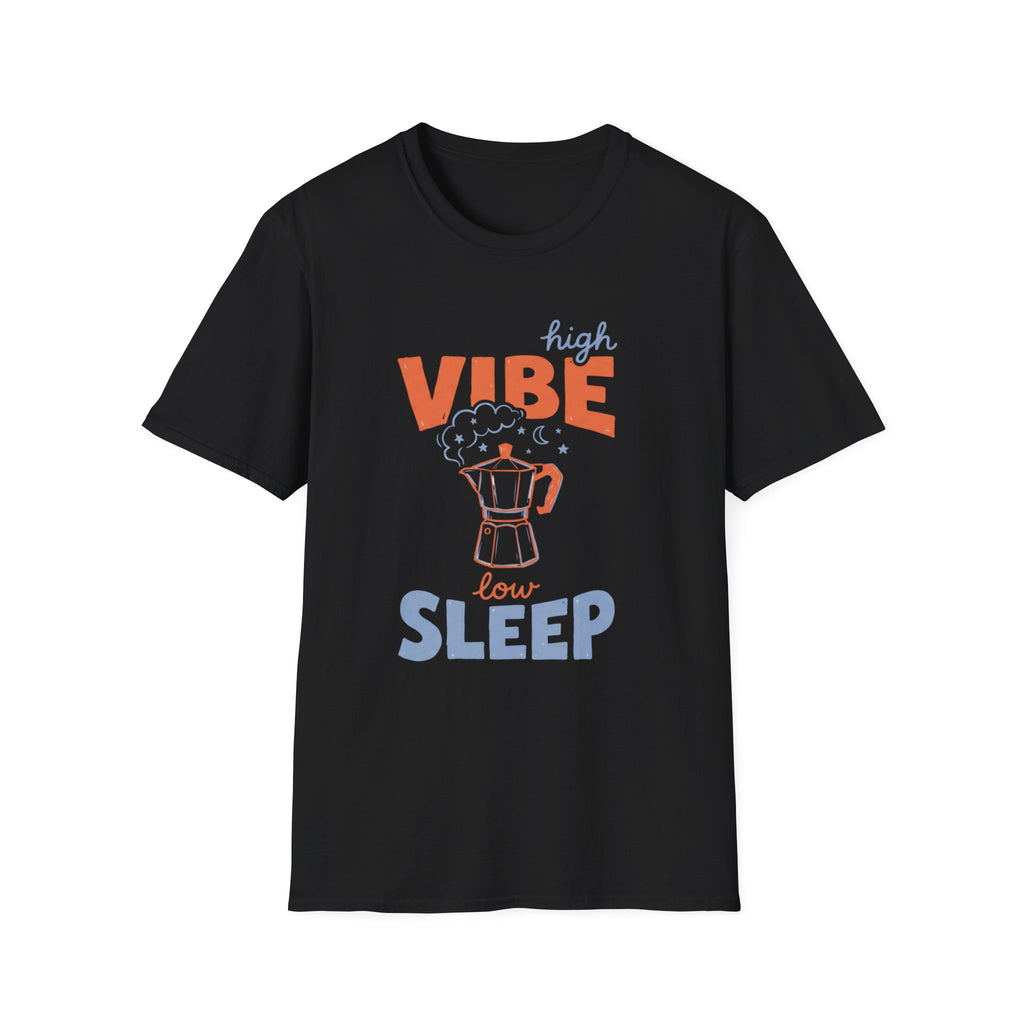 High Vibe Low Sleep T-shirt