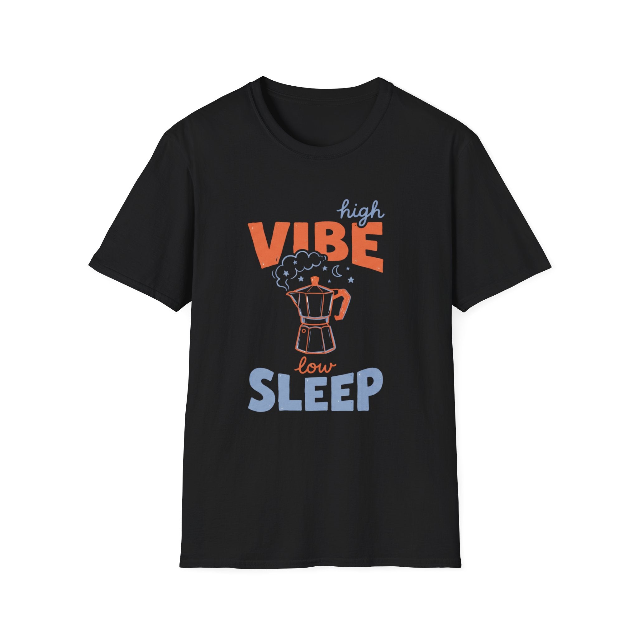High Vibe Low Sleep T-shirt