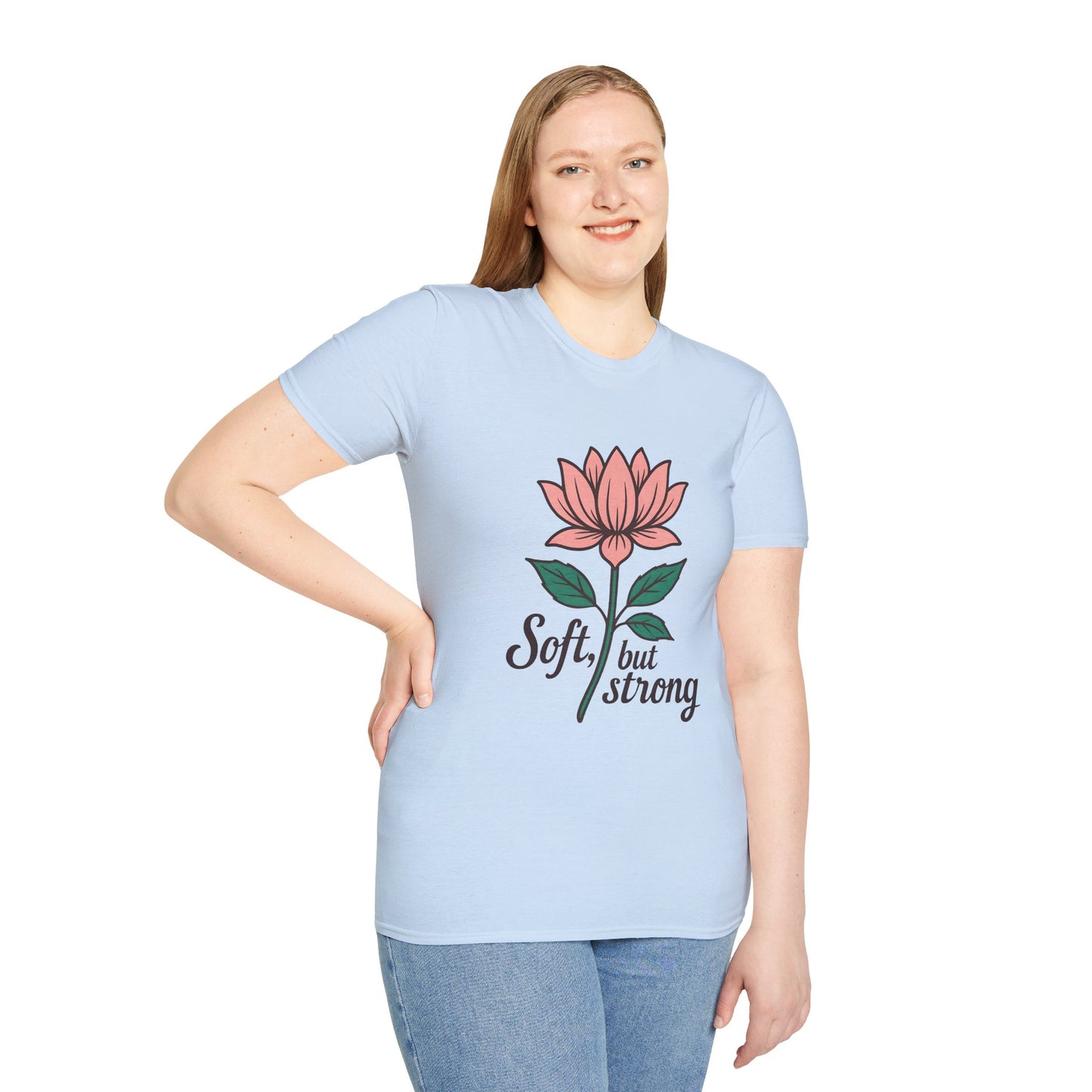 Soft but Strong T-Shirt