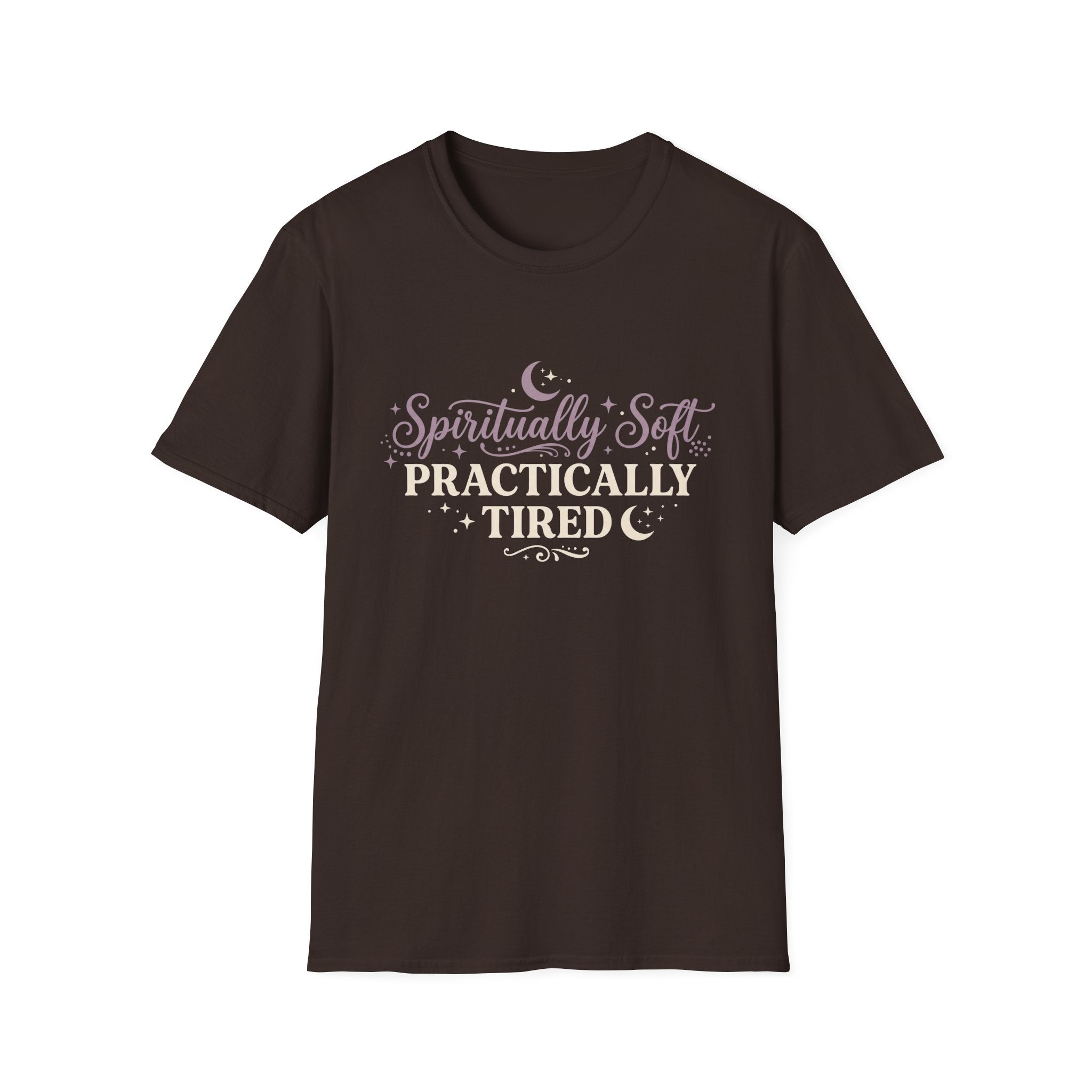 Spiritually Soft, Practically Tired T-Shirt