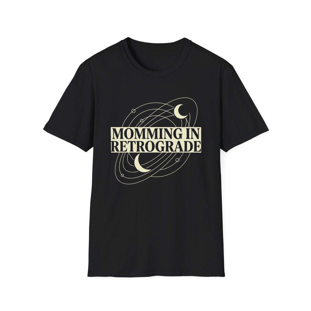 Momming In Retrograde T-Shirt