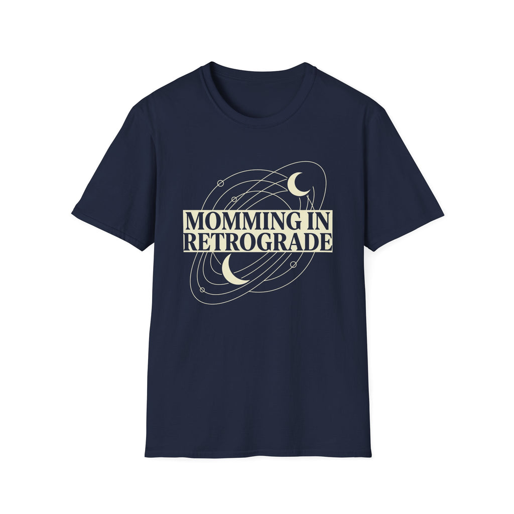 Momming In Retrograde T-Shirt