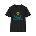 Raising Little Wildflowers T-Shirt