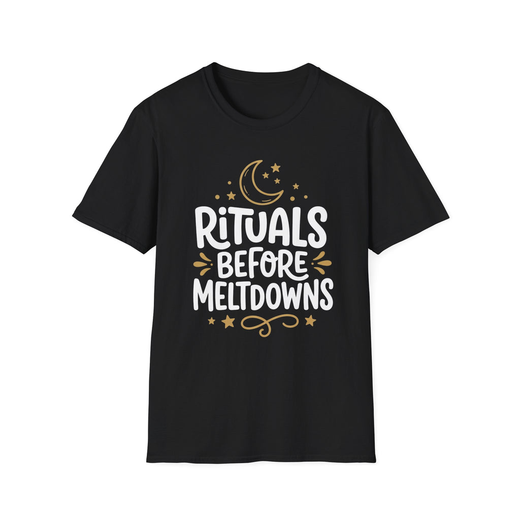 Rituals Before Meltdowns T-Shirt