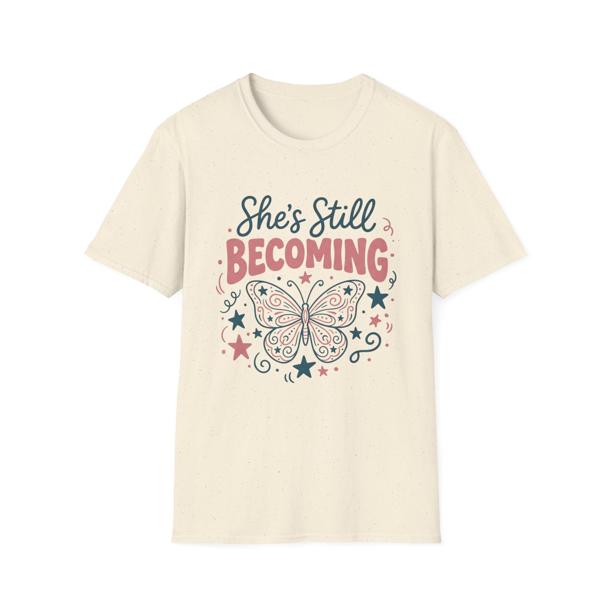 She’s Still Becoming T-Shirt