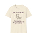 Soft But Powerful T-Shirt