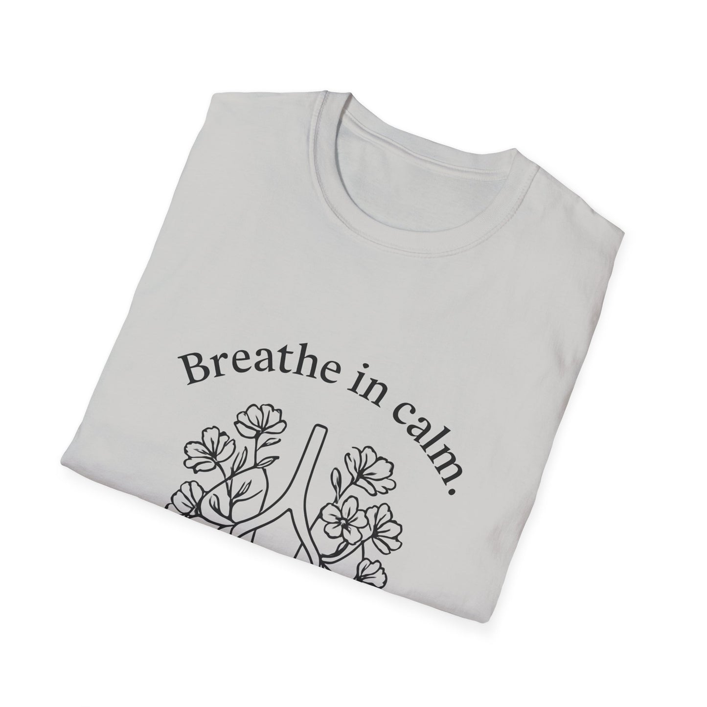 Breathe in calm, Breathe out drama T-Shirt