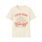 Good Mom Big Energy T-Shirt