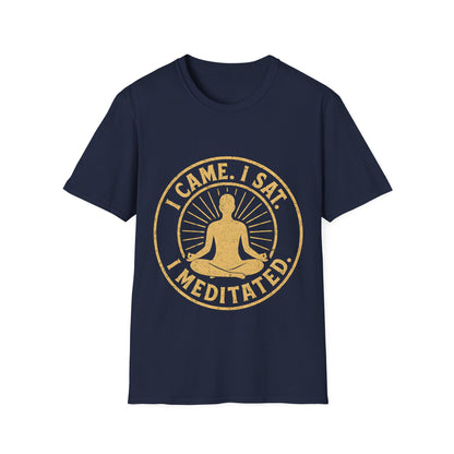 I Came I Sat I Meditated T-Shirt