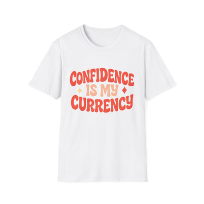 Confidence Is My Currency T-Shirt