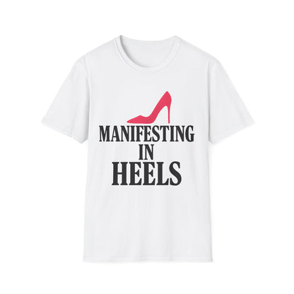 Manifesting in Heels T-Shirt