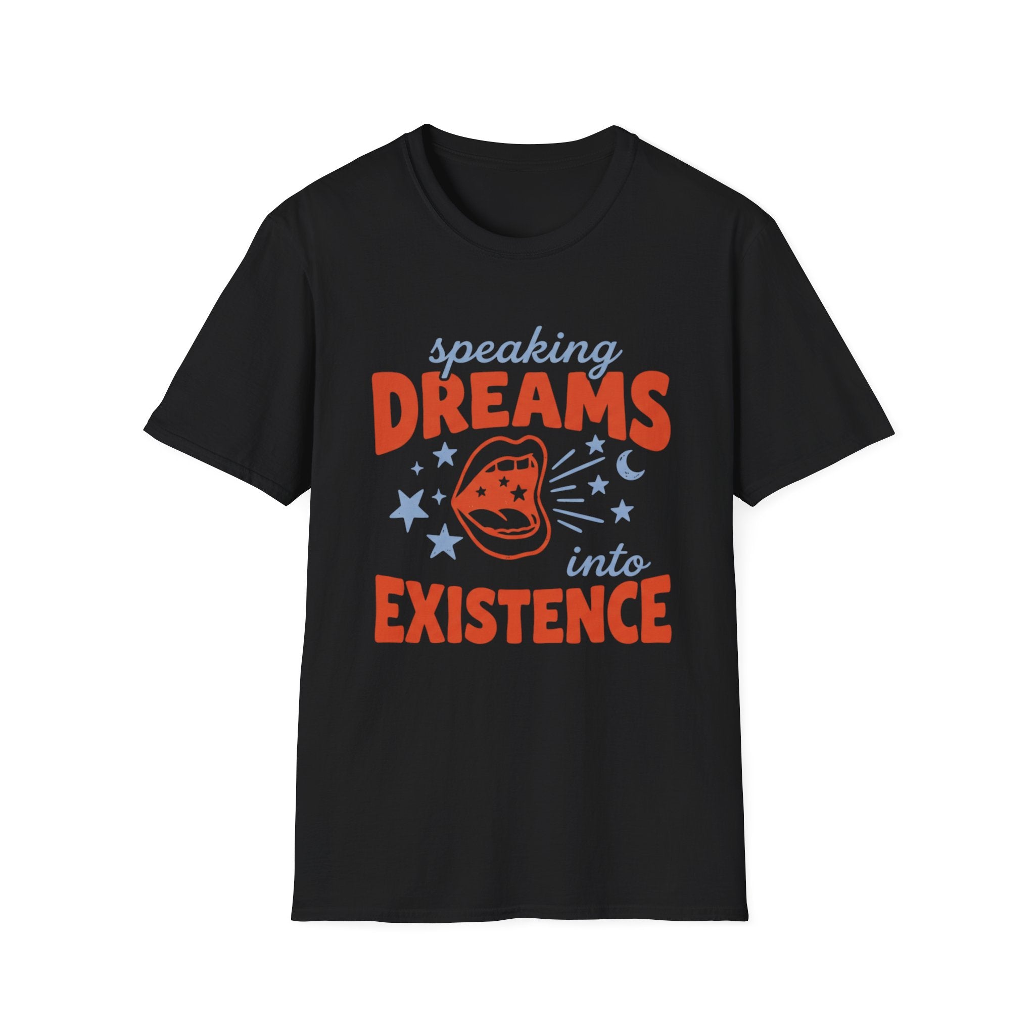 Speaking Dreams Into Existence T-Shirt