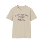 My Aura Needs Space T-shirt