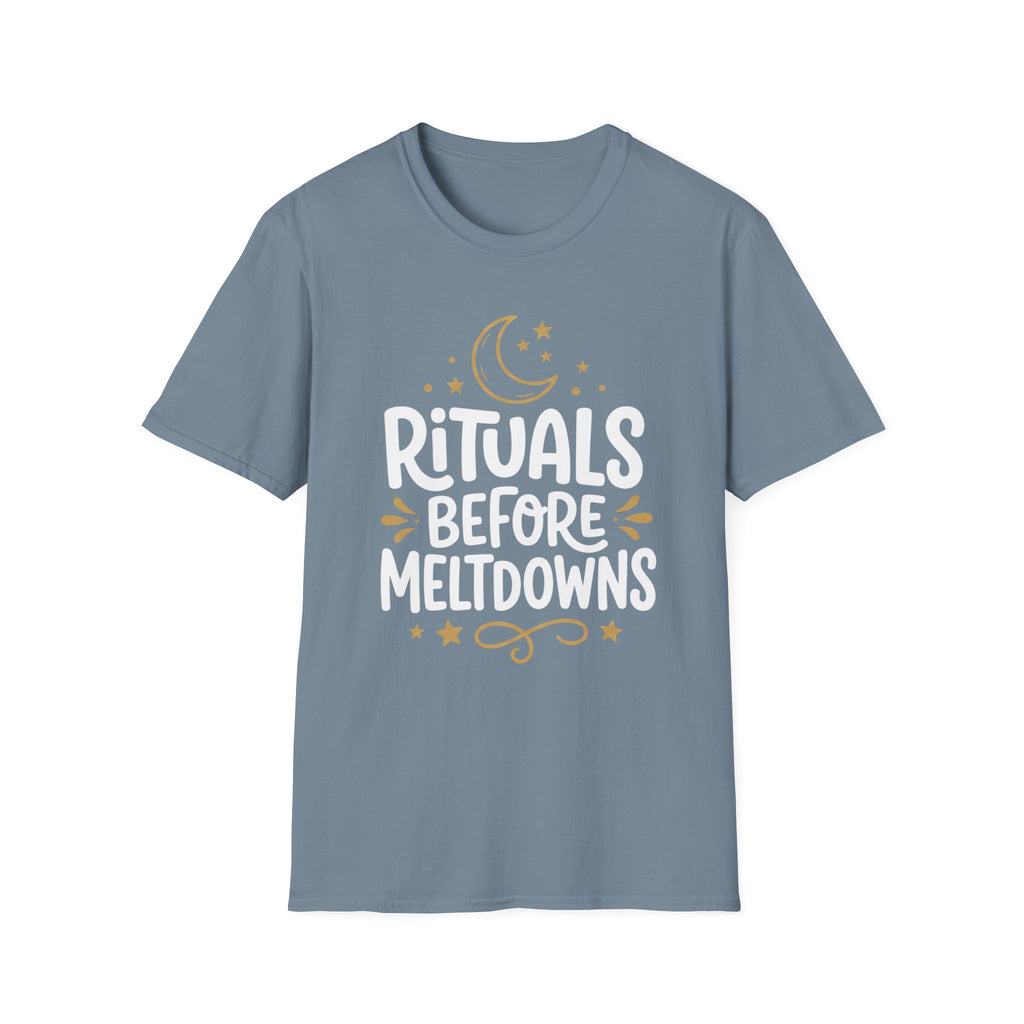 Rituals Before Meltdowns T-Shirt