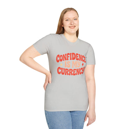Confidence Is My Currency T-Shirt