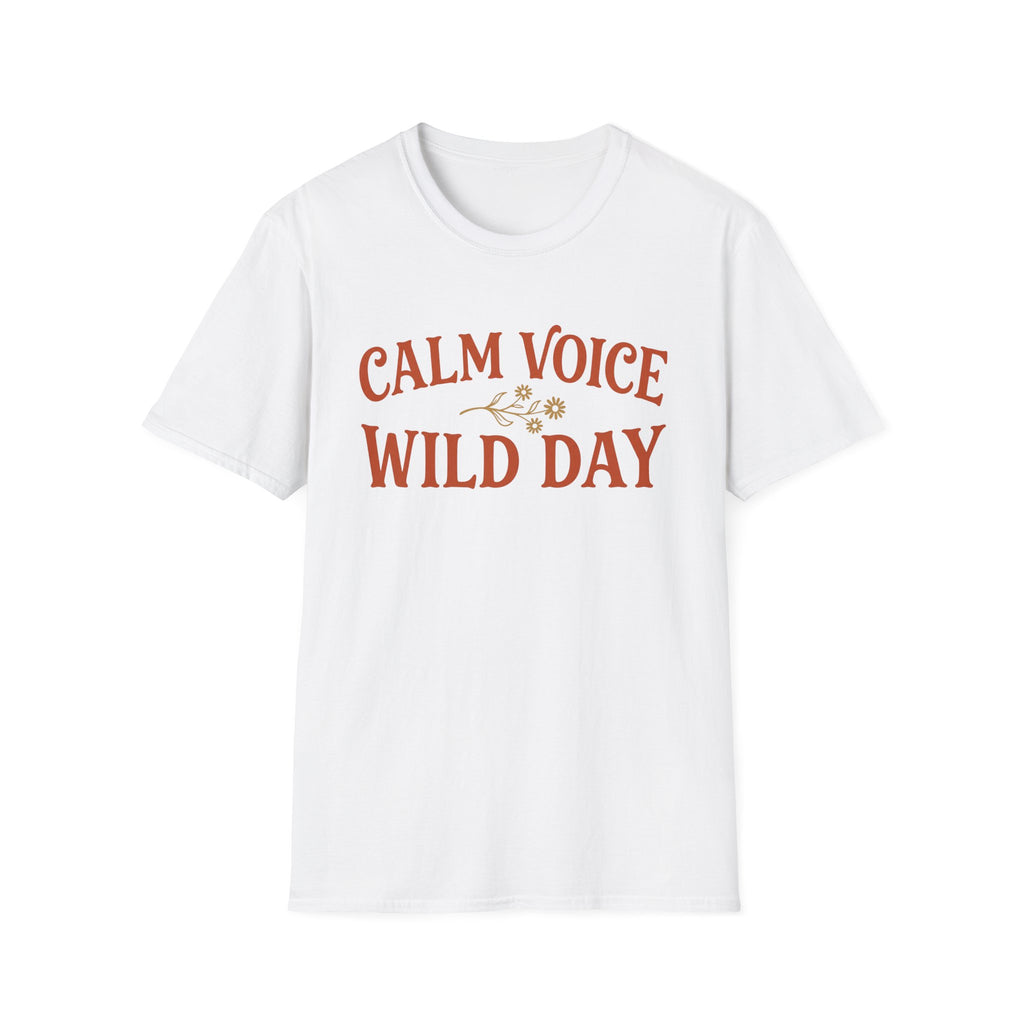 Calm Voice Wild Day T‑Shirt
